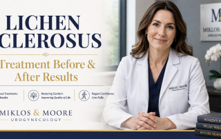 Lichen sclerosus treatment before and after results at Miklos & Moore Urogynecology