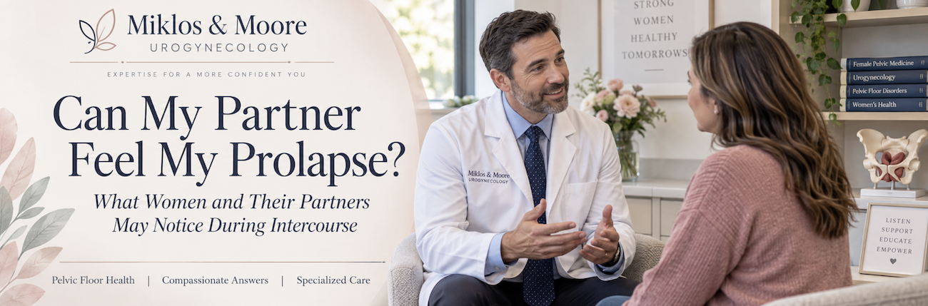 Woman discussing pelvic organ prolapse and intercourse concerns with a Miklos & Moore urogynecology